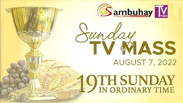 Sambuhay TV Mass | August 7, 2022 | 19th Sunday in Ordinary Time