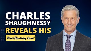 Charles Shaughnessy Reveals An Adorable Reason For His 'Overflowing Love' At The Moment