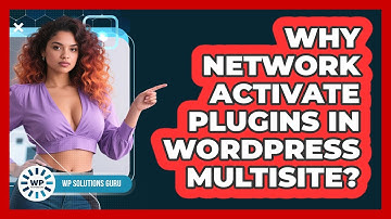 Why Network Activate Plugins In WordPress Multisite? - WP Solutions Guru