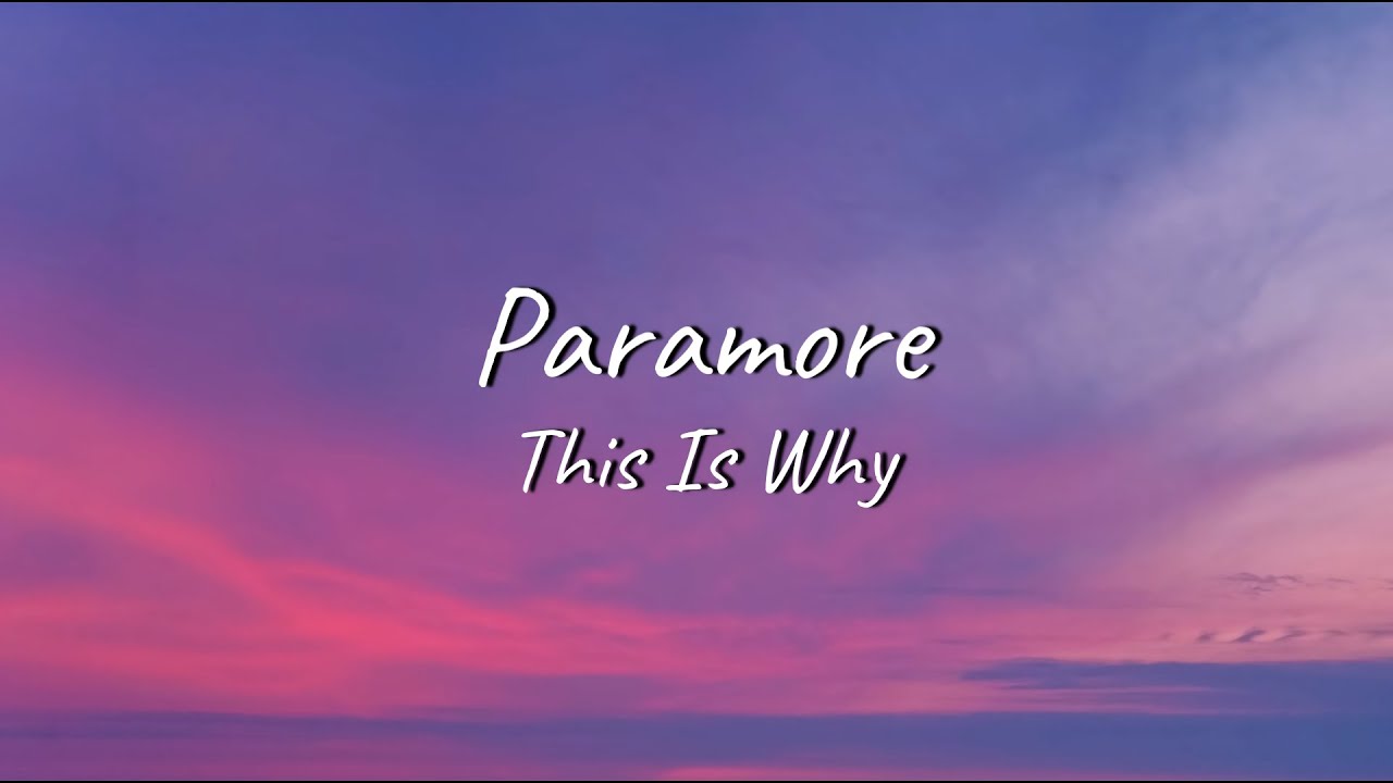 Paramore - This Is Why | Lyrics