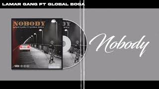 LaMar GanG - Nobody ft Global Boga (Official Audio)