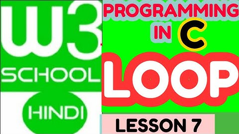 w3school : w3school full tutorial for Loop in c / loop in c full tutorial in hindi / #loop_in_C
