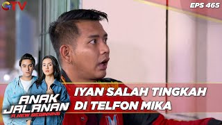 Iyan Salah Tingkah Di Telfon Mika - Anak Jalanan A New Beginning