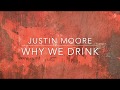 Justin Moore - Why We Drink (Lyrics)