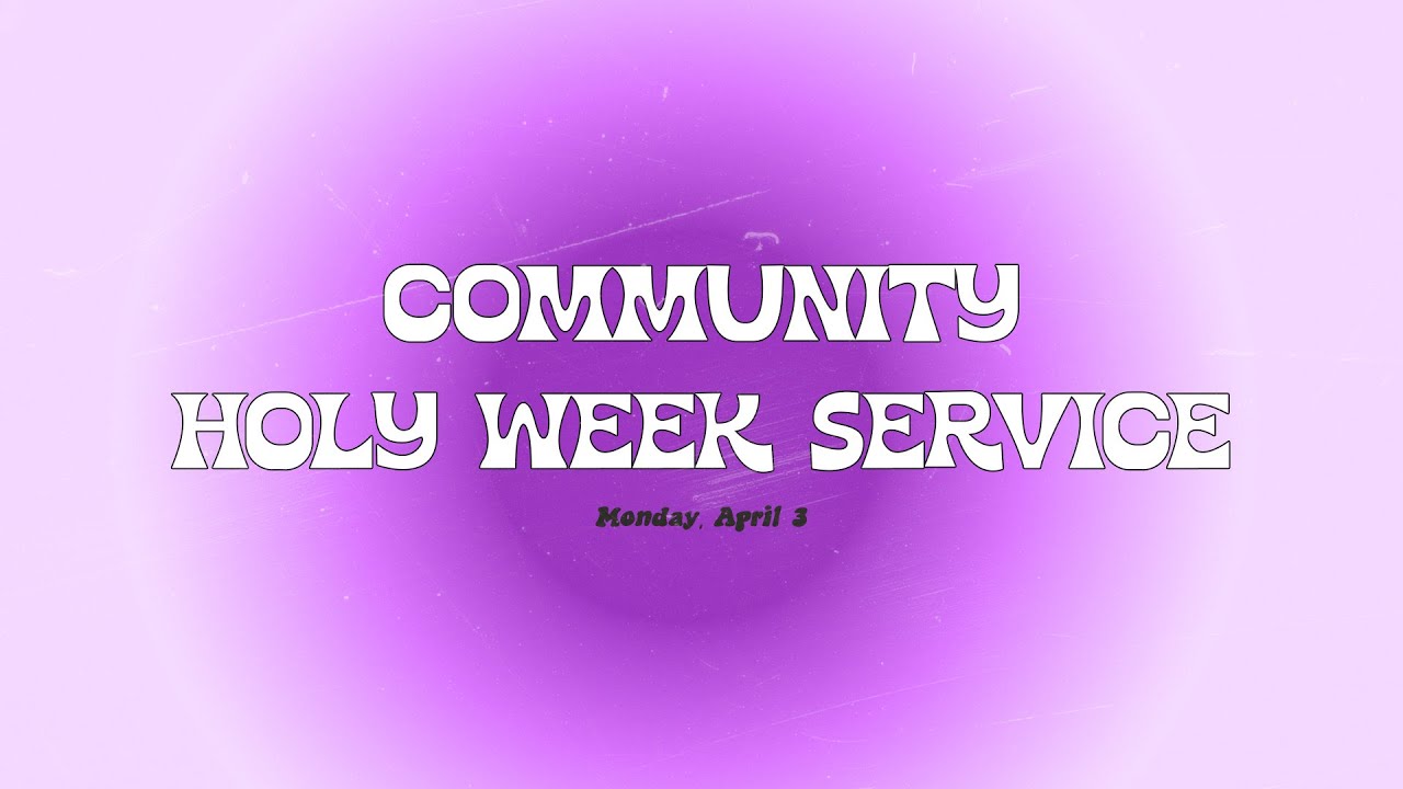 Holy Week Community Service - YouTube