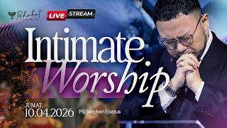 Intimate Worship  Ps Stephen Erastus  Iw  10 April 2026  1830 Wib