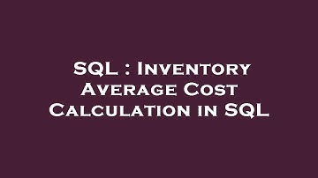 SQL : Inventory Average Cost Calculation in SQL