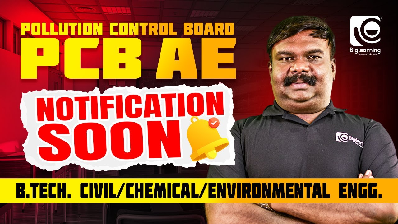 ASSISTANT ENGINEER - PCB AE | POLLUTION CONTROL BOARD | NOTIFICATION SOON | BTECH CIVIL | CHEMICAL