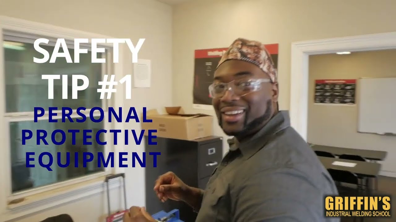 Griffins' Industrial Welding School Safety Tip #1