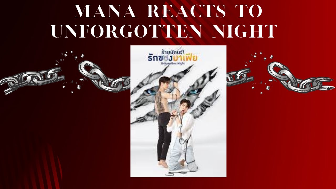 Mana Reacts to #UnforgottenNightEP5 #thaibl  #Yentertainment #ร้ายนักนะรักของมาเฟีย