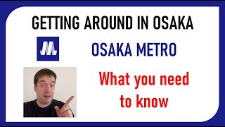 Osaka Metro - What you need to know: Sightseeing spots in Japan, using the Japanese subway. 大阪メトロ紹介