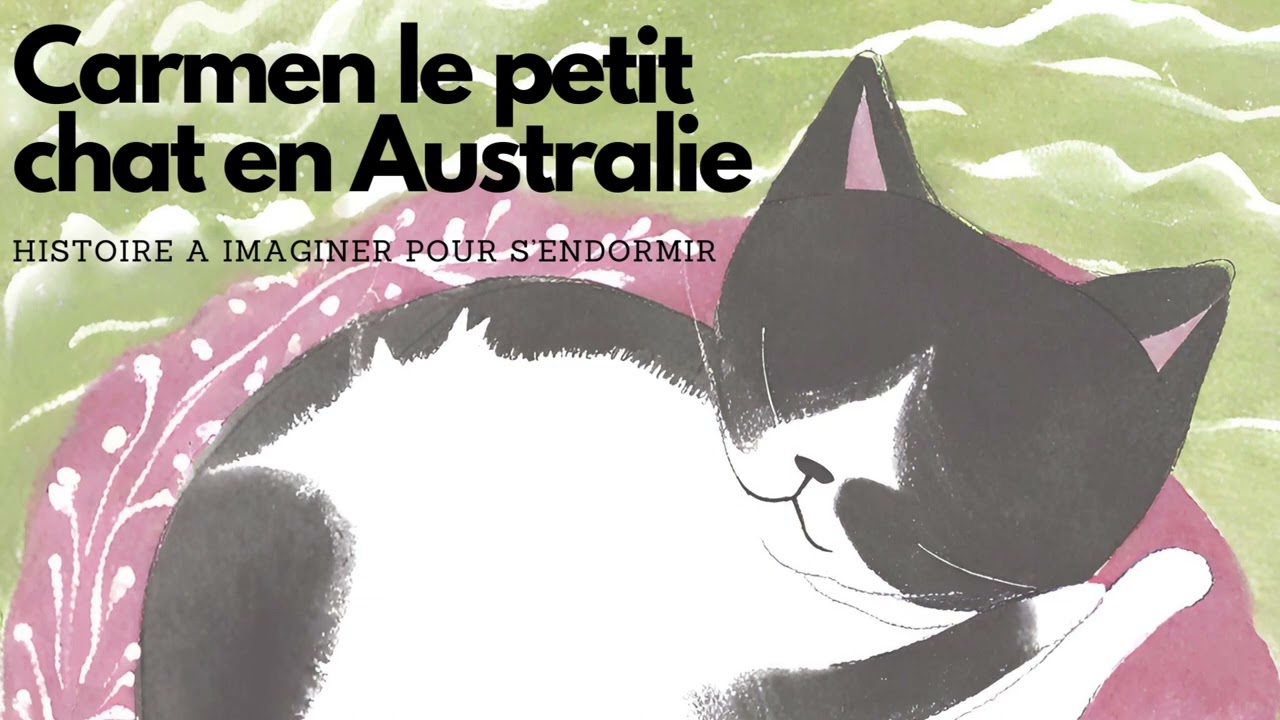 HISTOIRE pour DORMIR Carmen le petit chat en Australie