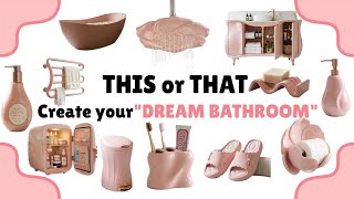 Only One Can Stay! 🩷 Dream Bathroom This or That Challenge🛁✨