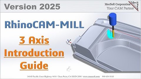 RhinoCAM 2025: Introduction to 3 Axis Machining