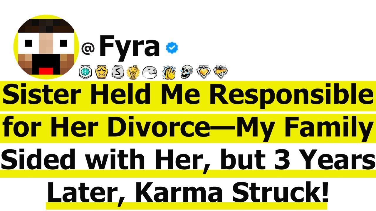 My Sister Blamed Me for Her Divorce—My Family Abandoned Me, but 3 Years Later, Karma Struck!