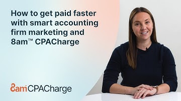 How to get paid faster with smart accounting firm marketing and 8am™ CPACharge