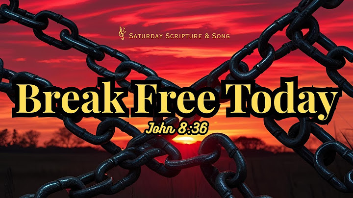 "Walk On Out – Be Free Indeed | John 8:36 Christian Song & Salvation Scripture"