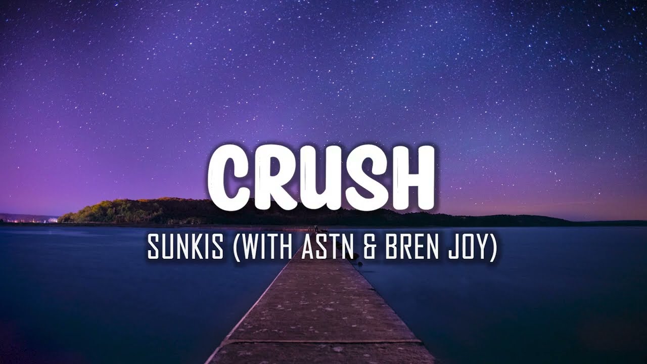 sunkis with ASTN & Bren Joy - Crush (Lyrics)