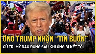 “Tin Buồn” Cho Cựu Tổng Thống Trump: Cử Tri Mỹ Dao Động Sau Khi Ông Bị Kết Tội Hình Sự