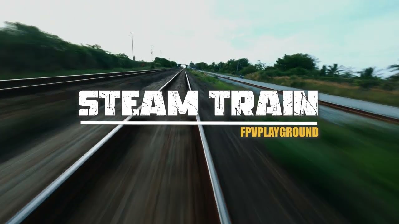 FPVPLAYGROUND #16: Steam Train, Chachoengsao
