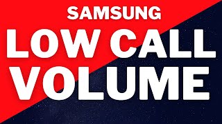 SAMSUNG GALAXY S9 LOW EAR PIECE VOLUME DURING CALLS / LOW CALL VOLUME screenshot 3