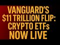 "Vanguard's $11 Trillion Flip: Crypto ETFs NOW LIVE
