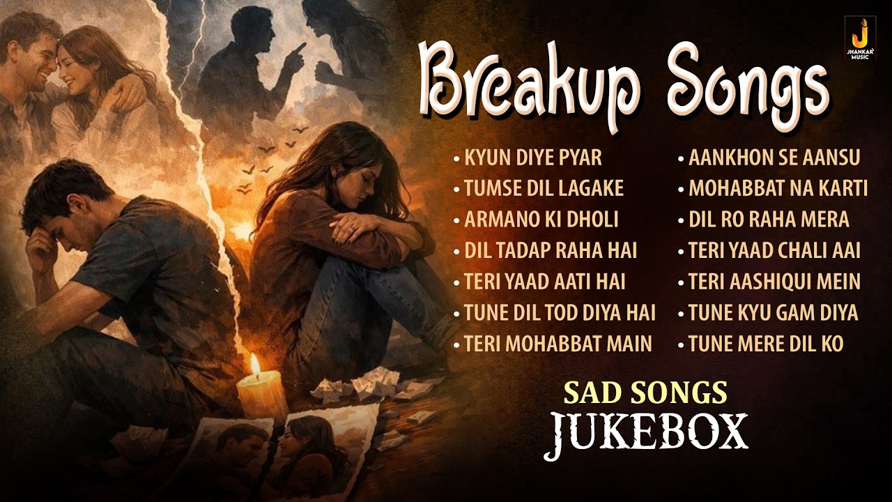 Breakup Songs | Heart Touching Hindi Breakup Songs 2026 | Alone & Missing You | Sad Romantic Hits