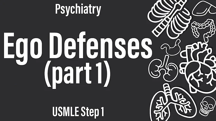 Ego Defenses, Part 1 of 2 (Psychiatry) - USMLE Step 1