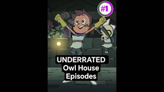 The Owl House UNDERRATED Episodes