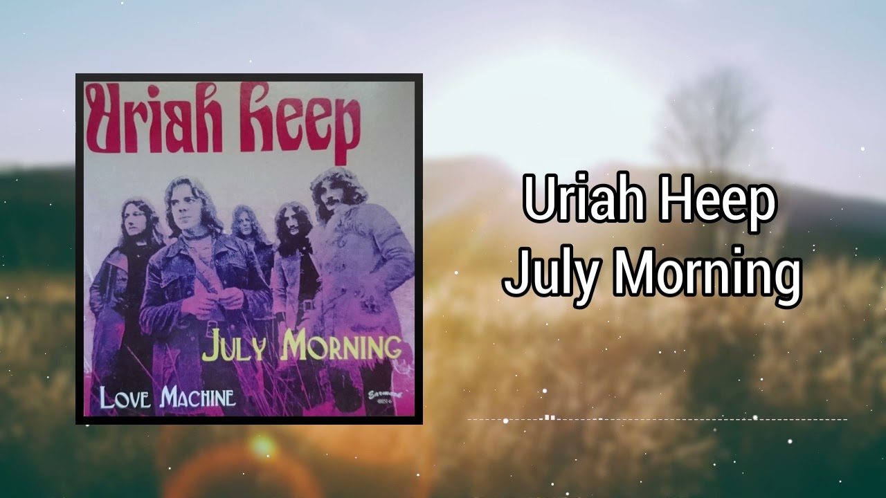 july-morning-uriah-heep-youtube
