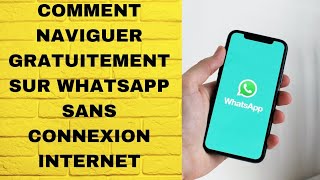 Comment Naviguer Gratuitement Sur WhatsApp  Sans Connexion Internet Ou Wifi : Nouvelle Option