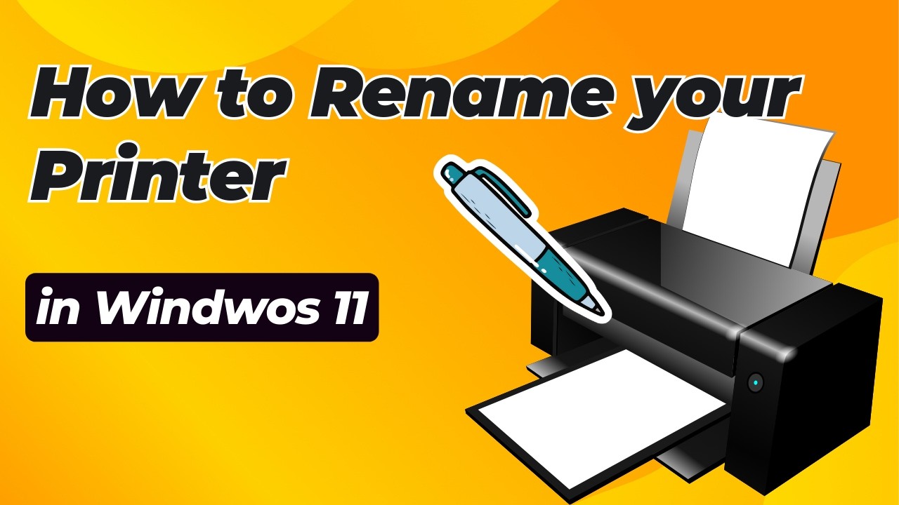 How to Rename Your Printer in Windows 11 - 3 Easy Methods Explained ...