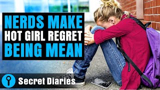 Nerds Make Hot Girl Regret Being Mean |  @secret_diaries