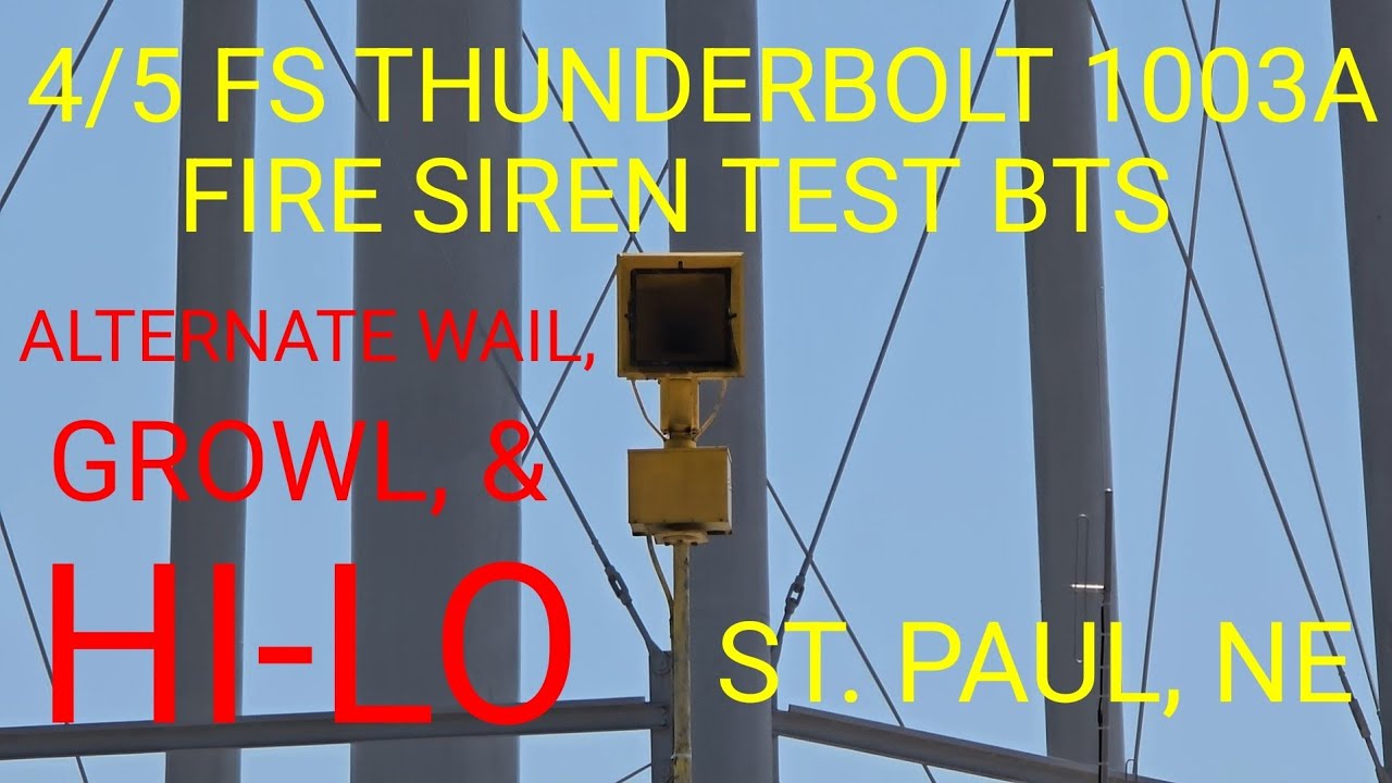 4/5 FS Thunderbolt 1003A Fire Siren Test BTS, Alternate Wail, Growl, & Manual Hi-Lo, St. Paul, NE