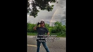 DJ Yusuf Bantat Special Ulang tahun Yuliana Bidadari