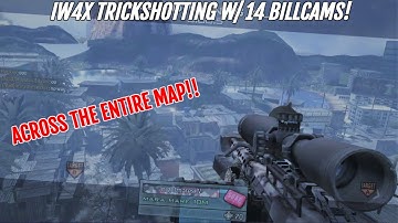 HE HIT ACROSS THE ENTIRE MAP!! (IW4X Trickshotting w/ 14 BILLCAMS!)
