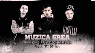 Stripes & Dragos Miron - Muzica Grea feat. El Nino