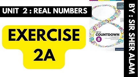 EXERCISE 2A | UNIT 02 ( REAL NUMBERS ) | NEW OXFORD COUNTDOWN 8 THIRD EDITION