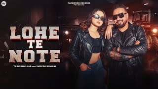 LOHE TE NOTE | YASH BHULLAR | SUDESH KUMRI NEW PUNJABI SONG 2026 #beatsongs#punjabisong #duet #song