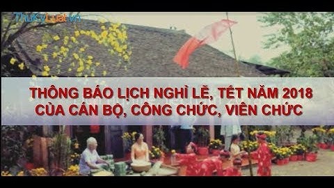 Lịch nghỉ lễ, tết năm 2018 của cán bộ, công chức, viên chức