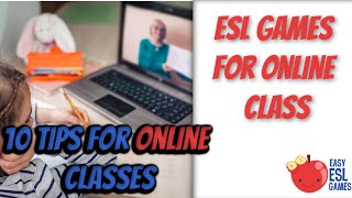 ESL Games for Online Classes | 10 Tips For Online ESL Classes - Videos For Teachers