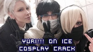 Yuri!!! on Ice - Cosplay Crack (Everyone!!! on Crack)