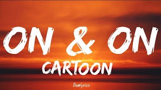 Cartoon - On & On ft. Daniel Levi (Lyrics)