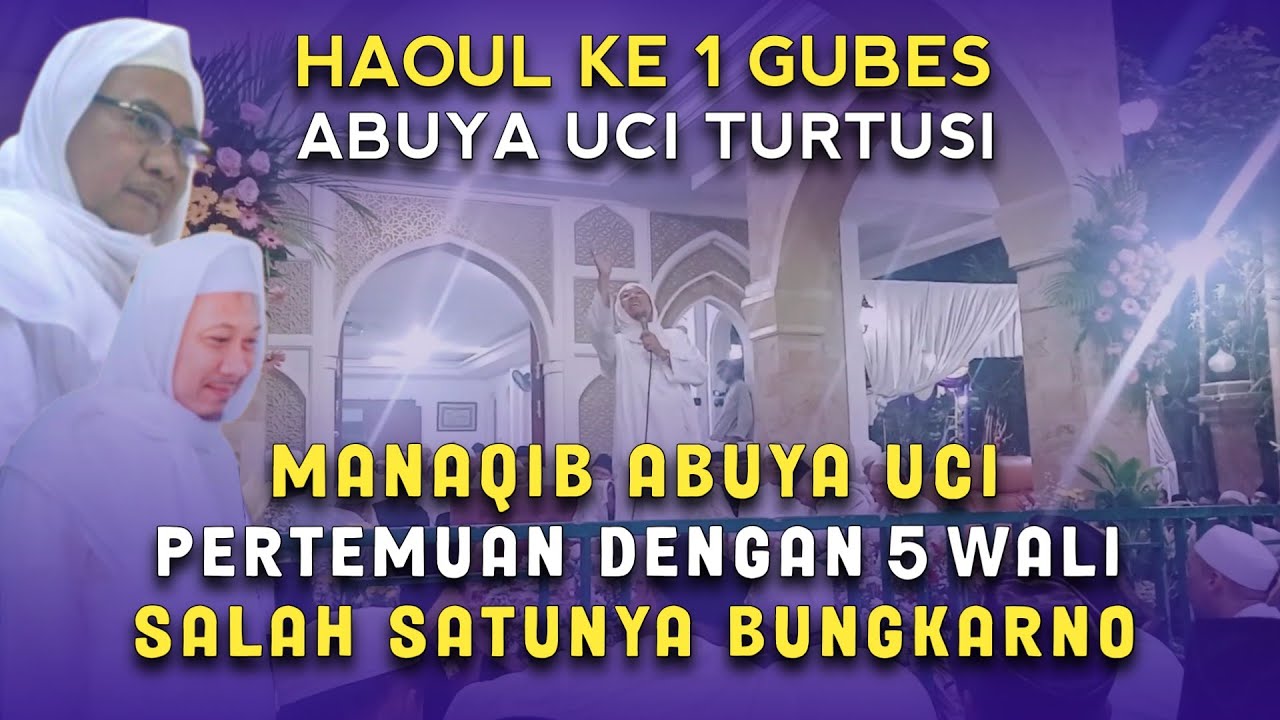 ABAH KH IIM IMANUDIN MANAQIB ABUYA UCI TURTUSI HAUL YANG KE 1
