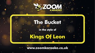 Kings Of Leon - The Bucket - Karaoke Version from Zoom Karaoke