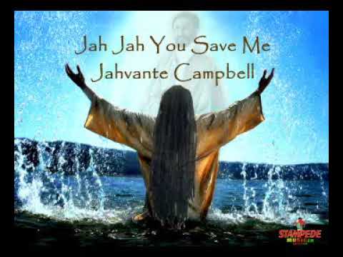 JAHVANTE CAMPBELL - JAH JAH YOU SAVE ME -   PROTECTION RIDDIM - Stampede Musicja