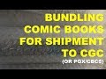 Bundling Comic Books for Shipment to CGC