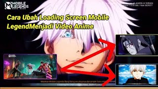 Cara Ubah Loading Screen Mobile Legends Menjadi Anime