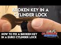 How to fix a broken key in a Euro cylinder lock