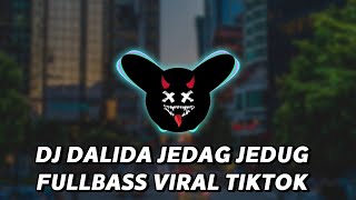 DJ DALIDA JEDAG JEDUG FULLBASS VIRAL TIKTOK